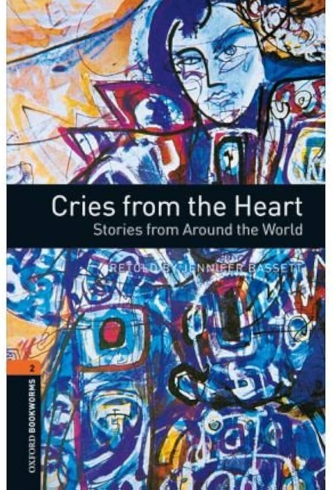 Cries from the Heart. Stories from Around the World